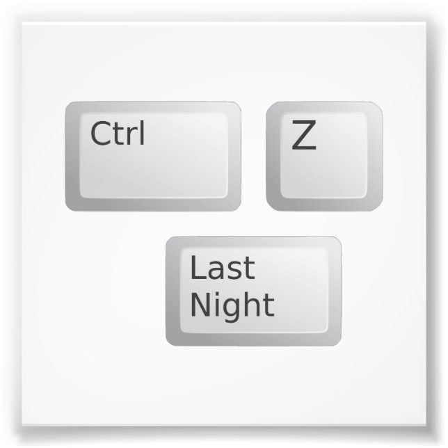 Impression Photo Ctrl Z Annuler la Dernière nuit S'il vous plaît (Devant)