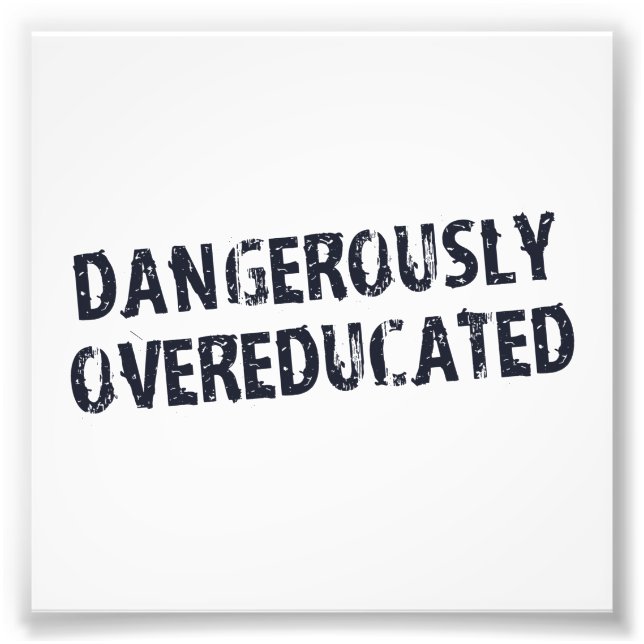 Impression Photo Dangereusement suréduqués (Devant)