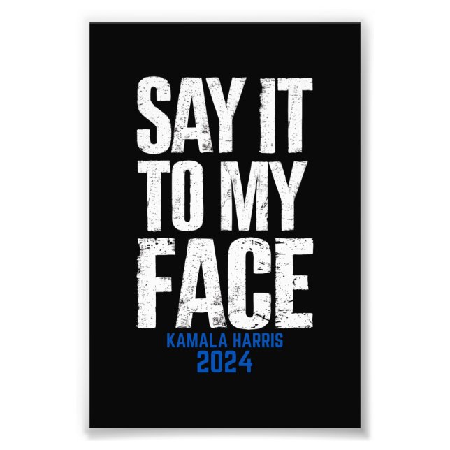 Impression Photo Dis-le moi en face Kamala Harris 2024 (Devant)