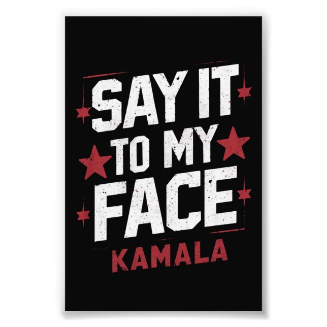 Impression Photo Dites-Le À Mon Visage Kamala Harris Présidente 202 (Devant)