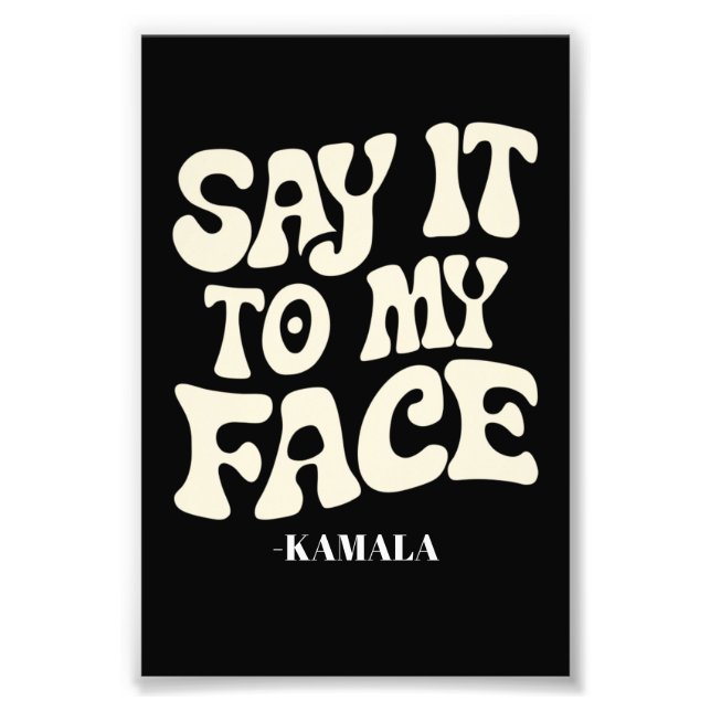 Impression Photo Dites-le moi en face Kamala Harris Débat 2024 (Devant)