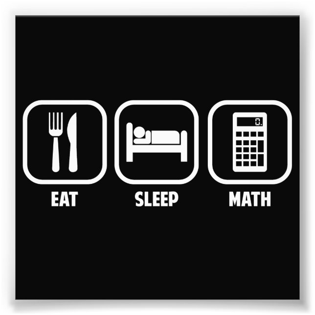 IMPRESSION PHOTO EAT, SLEEP, MATH (Devant)