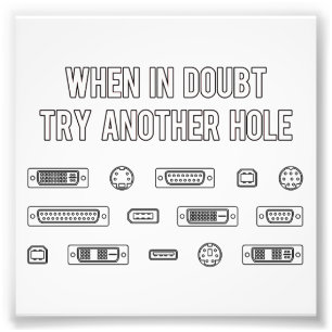 Impression Photo En Cas De Doute Essayez Un Autre Trou De Port Ordi