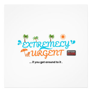 Impression Photo Extrêmement Urgent... Si Vous Avez Le Temps