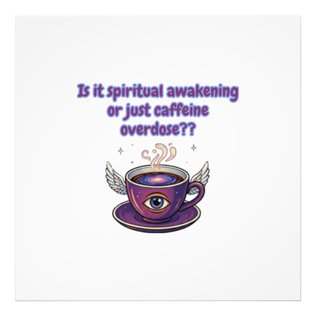 Impression Photo Funny Caffeine Overdose Spiritual Awakening gifts (Devant)