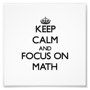 Impression Photo Gardez le calme et le foyer sur des maths