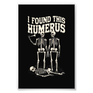Impression Photo Halloween Squelette J'Ai Trouvé Humerus Costume Dr
