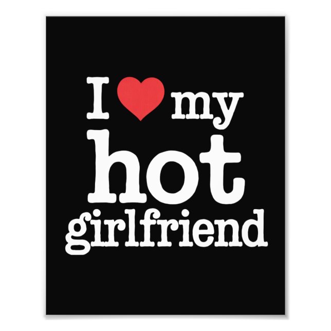 Impression Photo I Love My Hot Girlfriend Valentine's Day Gf Cadeau (Devant)
