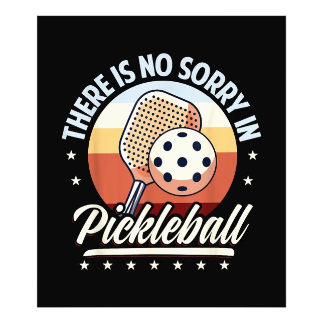 Impression Photo Il N'Y A Pas De Désolé Dans Pickleball (Devant)