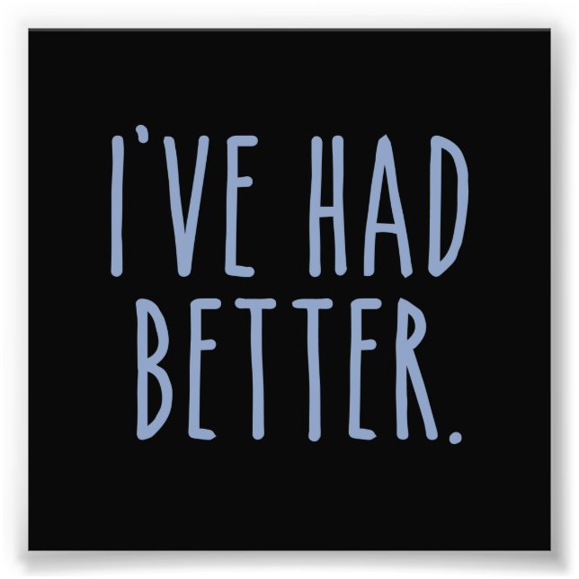 Impression Photo J'ai mieux fait (Devant)