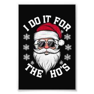 Impression Photo Je le fais pour les Hos Funny Santa Noël dégueu 