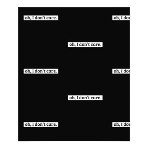 Impression Photo Je me fiche du message sarcastique