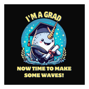 Impression Photo Je suis diplômé d'une licorne de mer ! Maintenant,
