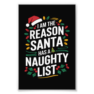 Impression Photo Je suis la raison pour laquelle Santa a une liste