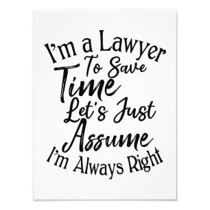 Impression Photo Je suis un avocat pour gagner du temps Supposons