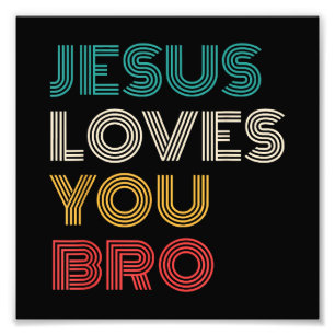 Impression Photo Jésus Vous Aime Bro, Drôle Foi Chrétienne Rétro