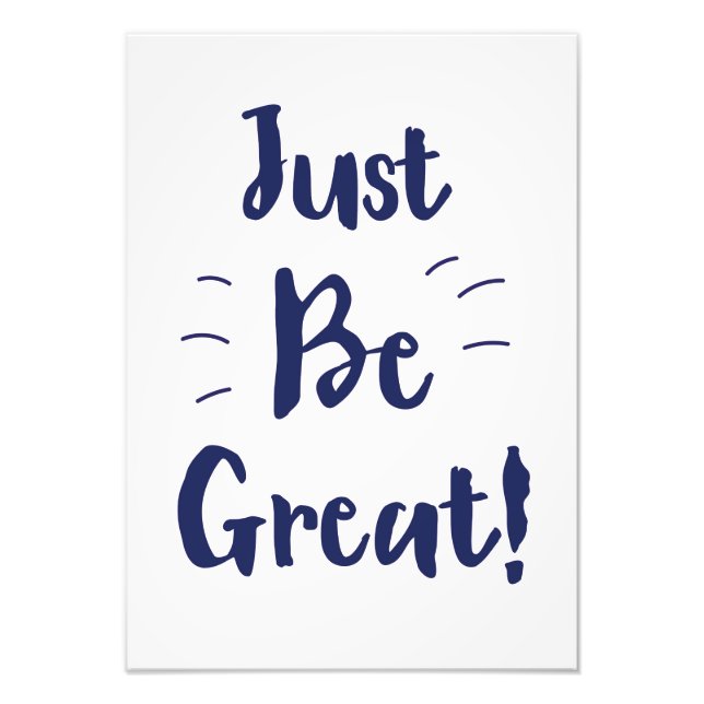 Impression Photo Just Be Great ! citation inspirante (Devant)