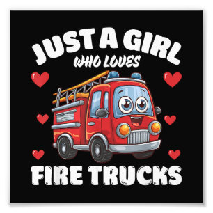 Impression Photo Juste Une Fille Qui Aime Les Camions De Feu, Les C