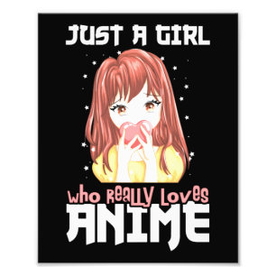 Impression Photo Juste Une Fille Qui Aime Vraiment L'anime