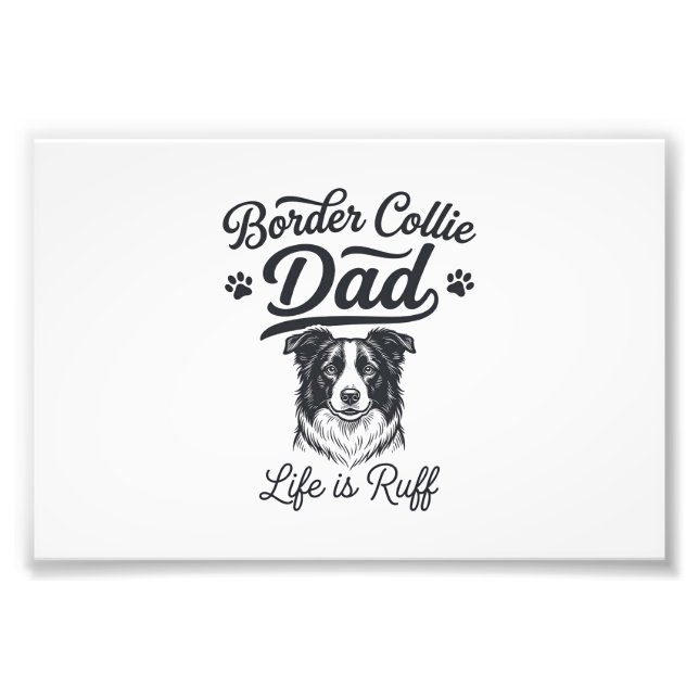Impression Photo La vie de papa Border Collie est rude conception d (Devant)