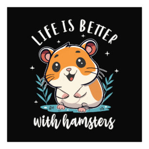 Impression Photo La vie est meilleure avec les hamsters