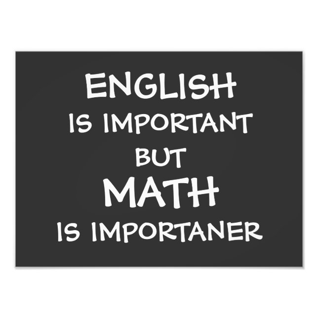 Impression Photo L'anglais est important, mais les mathématiques so (Devant)