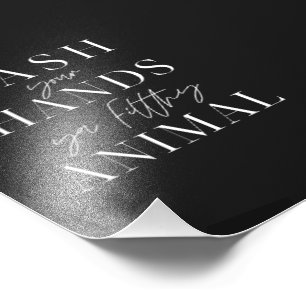 Impression Photo Lave-toi les mains, espèce de saleté