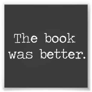 Impression Photo Le livre était meilleur