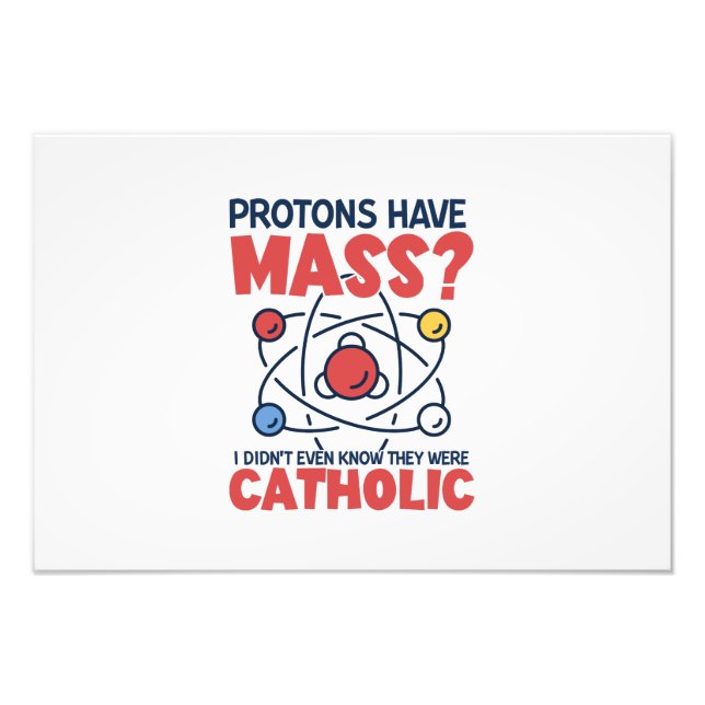 Impression Photo Les protons ont une messe Je ne savais même pas qu (Devant)