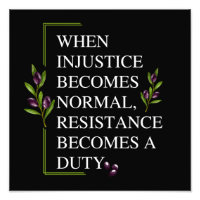 LORSQUE L'INJUSTICE DEVIENT NORMALE, LA RÉSISTANCE