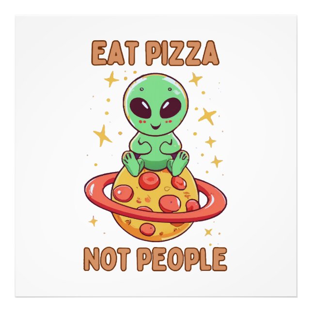 Impression Photo Mangez de la pizza pas des gens (Devant)
