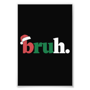 Impression Photo Mème drôle de Bruh Salutation de frère Noël