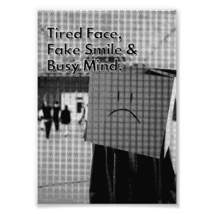 Impression Photo Moi Faux Sourire, Fatigué Visage, Citation Occupée