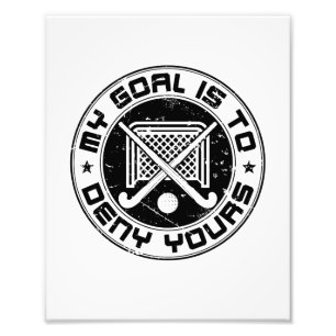 Impression Photo Mon but est de refuser votre gardien de but de hoc