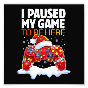 Impression Photo Noël J'Ai Suspendu Mon Jeu Pour Être Ici Drôle Sar