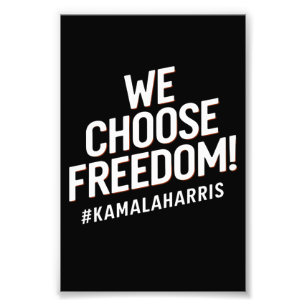 Impression Photo Nous choisissons la liberté Kamala Harris 2024