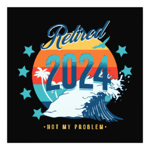 Impression Photo Officiellement à la retraite 2024