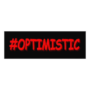 Impression Photo "#OPTIMISTIC" Belle Conception. Commandez dès main