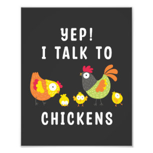 Impression Photo Oui, Je Parle Aux Poulets