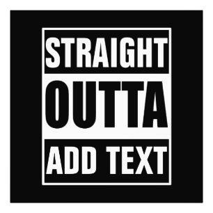 Impression Photo Personnalisé Straight Outta Ajoutez Votre Propre T
