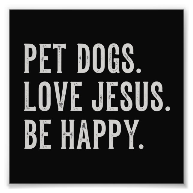 Impression Photo Pet Dogs Love Jesus Be Happy Dog Lover Christian (Devant)