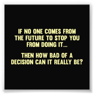 Impression Photo Quelle mauvaise décision peut-elle vraiment être ?