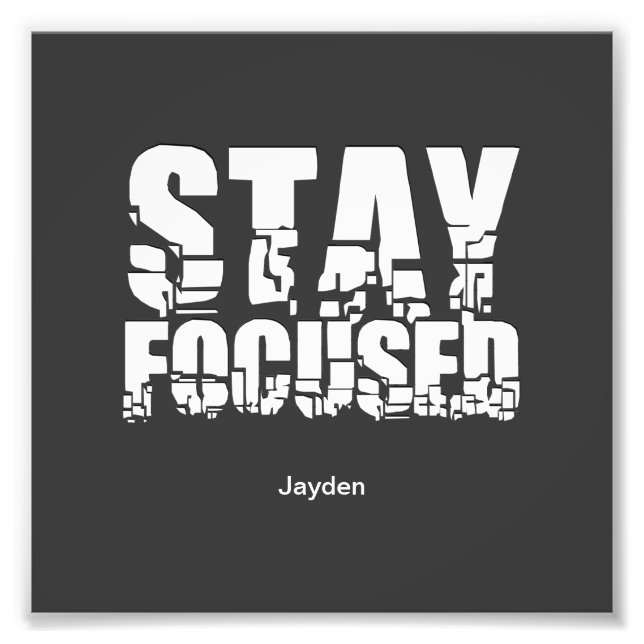 Impression Photo Restez focalisé Motivational Phrase avec la typogr (Devant)