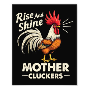 Impression Photo Rise & Shine Mère Cluckers Drôle Rooster Agricole