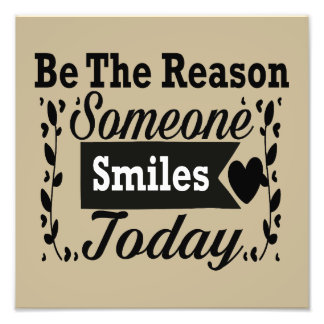 Impression Photo Soyez La Raison Pour Laquelle Quelqu'Un Sourit Auj
