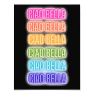 Impression Photo Style néon Signal Ciao Bella Répétition Arc-en-cie