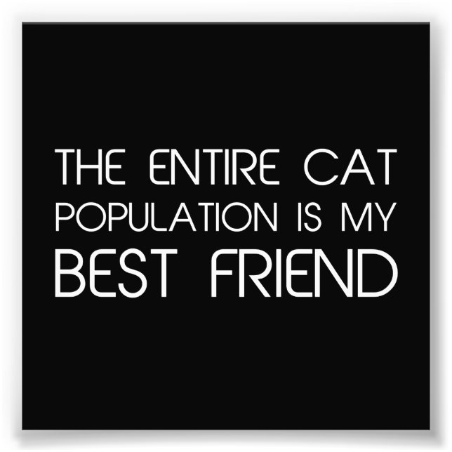 Impression Photo Toute La Population De Chats Est Mon Meilleur Ami (Devant)