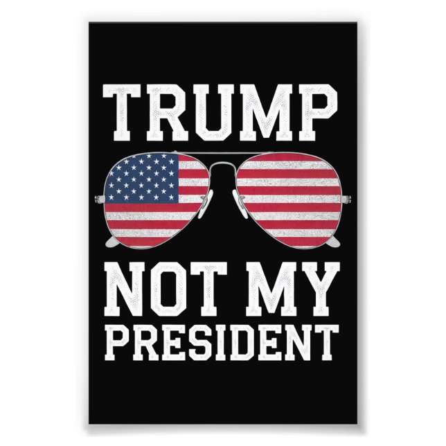 Impression Photo Trump Pas Mon Président Anti-Trump (Devant)