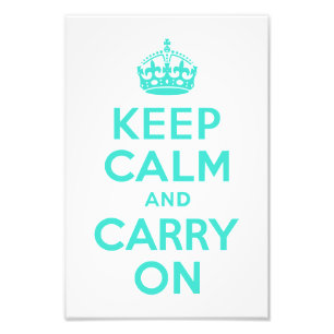 Impression Photo Turquoise Conserver le calme et continuer sur phot