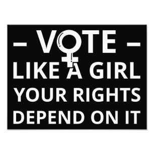 Impression Photo Votez Comme Une Fille Vos Droits En Dépendent Je